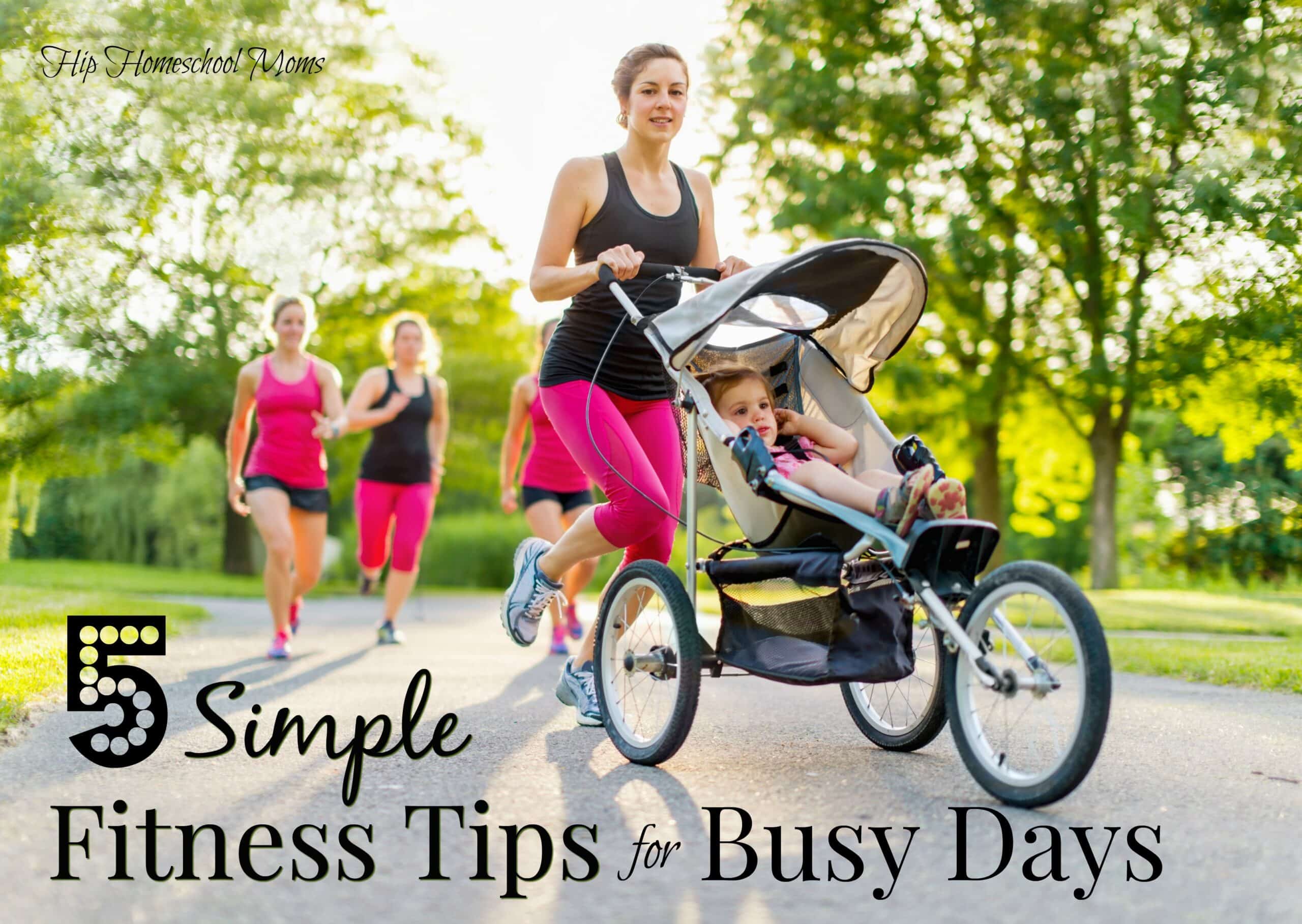 5 Simple Fitness Tips for Busy Days