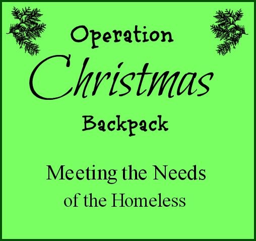 Operation Christmas Backpack ~ Meeting the Needs of the Homeless